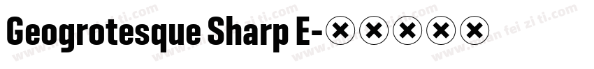 Geogrotesque Sharp E字体转换